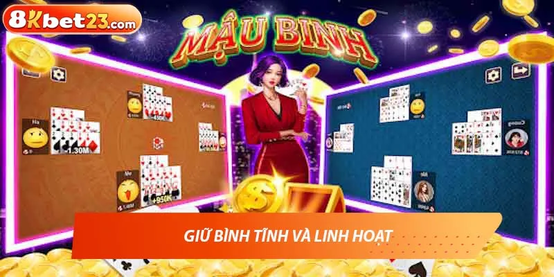 Chơi game mậu binh phải giữ bình tĩnh và linh hoạt