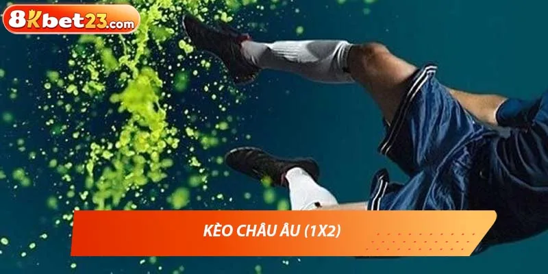 Kèo châu Âu (1X2)