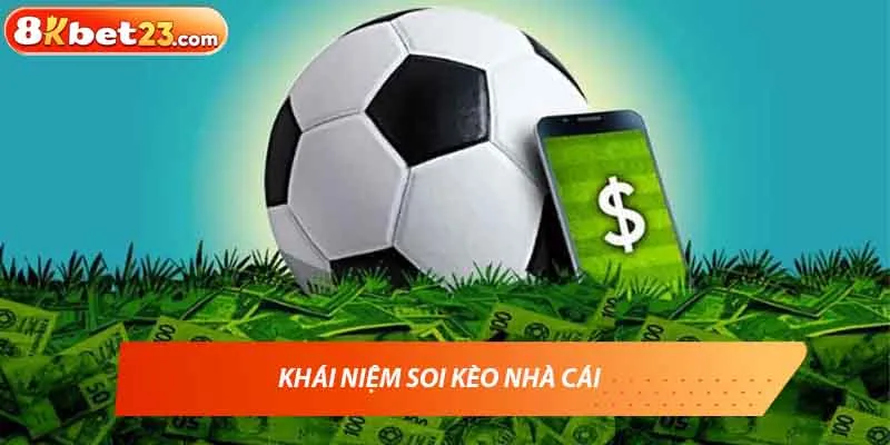 Khái niệm soi kèo nhà cái 
