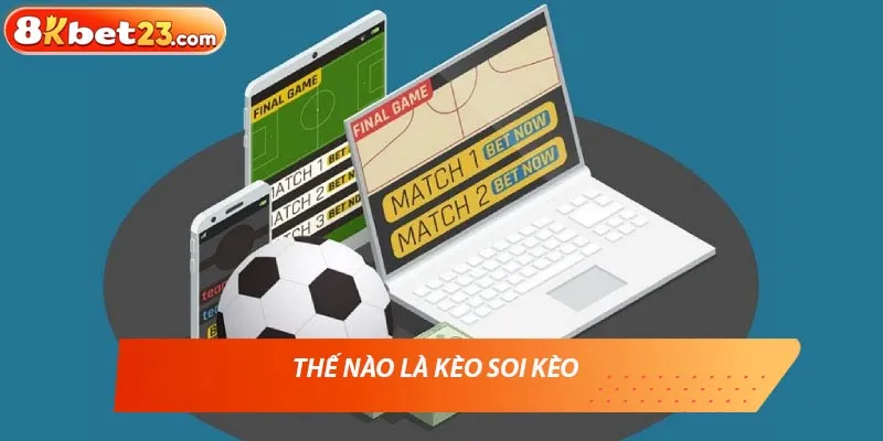 Thế nào là kèo soi kèo 