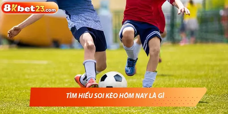 Tìm hiểu soi kèo hôm nay là gì