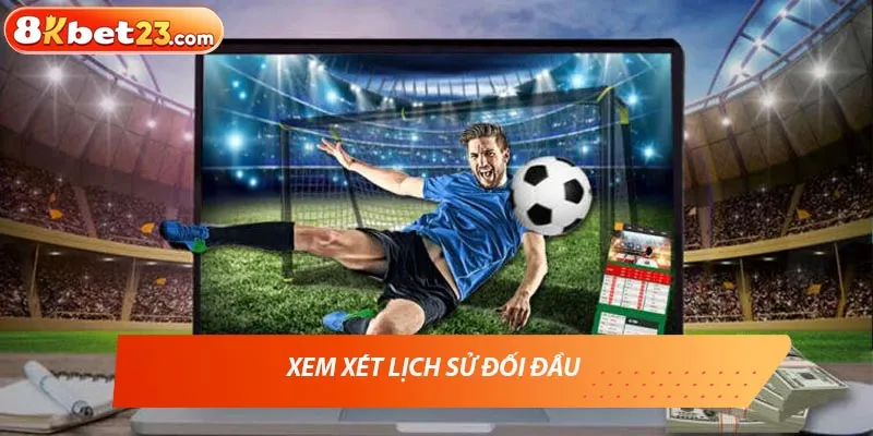 Xem xét lịch sử trận đấu